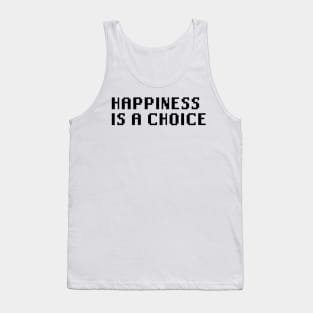 Happiness Is A Choice Tank Top